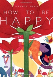 How to Be Happy (Eleanor Davis)