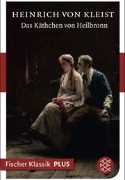 Käthchen of Heilbronn (Heinrich Von Kleist)