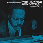 The Amazing Bud Powell - The Scene Changes