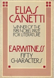 Earwitness: Fifty Characters (Elias Canetti)
