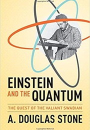 Einstein and the Quantum (A. Douglas Stone)