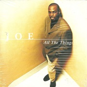 All the Things (Your Man Won&#39;t Do) - Joe
