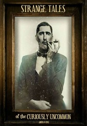 Strange Tales of the Curiously Uncommon (Andrew Biss)
