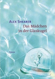 Das Mädchen in Der Glaskugel (Alex Shearer)