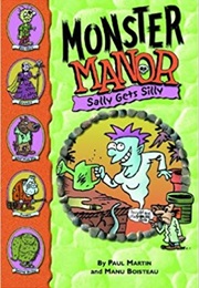 Monster Manor: Sally Gets Silly - Book #7 (Paul Martin)