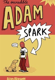 The Incredible Adam Spark (Alan Bissett)