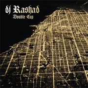 DJ Rashad - Double Cup