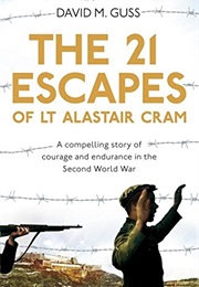 The 21 Escapes of Lt Alastair Cram (David M. Guss)