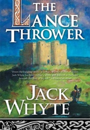 The Lance Thrower (Jack Whyte)