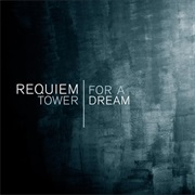 Requiem for a Tower - Requiem for a Dream