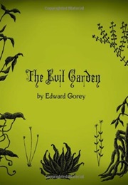 The Evil Garden (Edward Gorey)
