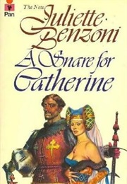 A Snare for Catherine (Juliette Benzoni)