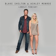 Lonely Tonight - Blake Shelton With Ashley Monroe