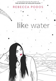Like Water (Rebecca Podos)