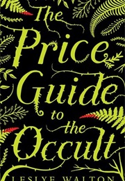 The Price Guide to the Occult (Leslye Walton)