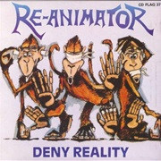 Re-Animator – Deny Reality