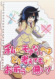 Watashi Ga Motenai No Wa Dou Kangaetemo Omaera Ga Warui (2013)