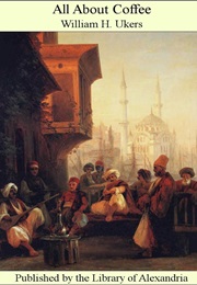 All About Coffee (William H. UKers)