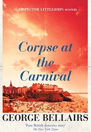 Corpse at the Carnival (George Bellairs)