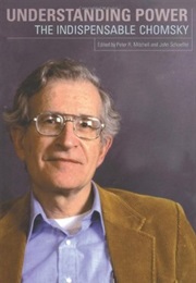 Understanding Power: The Indispensable Chomsky