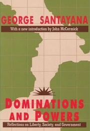 Dominations and Powers (George Santayana)