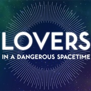 Lovers in a Dangerous Spacetime
