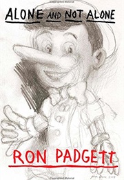 Alone and Not Alone (Ron Padgett)