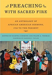 Preaching With Sacred Fire: An American Anthology of African American Sermons, 1750 to Present (Martha Simmons)