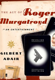 The Act of Roger Murgatroyd (Gilbert Adair)
