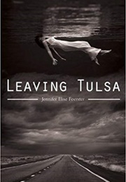 Leaving Tulsa (Jennifer Elise Foerster)