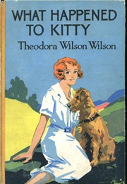 What Happened to Kitty (Theodora Wilson Wilson)