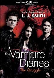 The Vampire Diaries: The Struggle (Volume III) (L.J. Smith)
