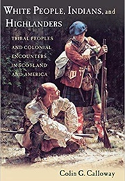 White People, Indians and Highlanders (Colin Calloway)
