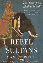 Rebel Sultans (Manu Pillai)