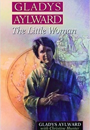 Gladys Aylward: The Little Woman (Gladys Aylward)