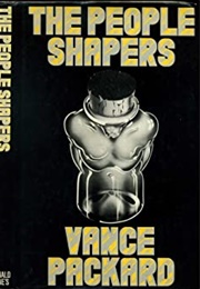 The People Shapers (Vance Oakley Packard)