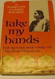 Take My Hands (Dorothy Clarke Wilson)