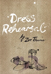 Dress Rehearsal (Zoe Thurner)