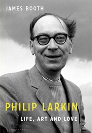 Philip Larkin: Life, Art and Love (James Booth)