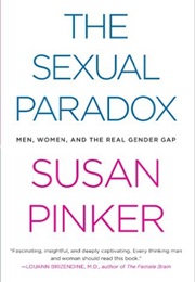 The Sexual Paradox: Extreme Men, Gifted Women and the Real Gender Gap (Susan Pinker)