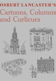 Cartoons, Columns and Curlicues (Osbert Lancaster)