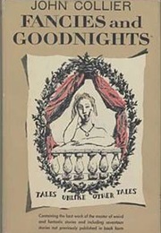 Fancies and Goodnights (John Collier)