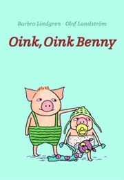 Oink, Oink Benny (Barbro Lindgren)