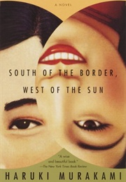 South of the Border, West of the Sun (Haruki Murakami)
