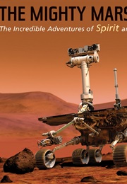 The Mighty Mars Rovers : The Incredible Adventures of Spirit and Opportunity (Elizabeth Rusch)