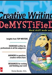Creative Writing Demystified (Sheila Bender, M.A.)