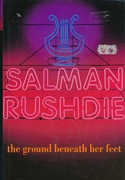 The Ground Beneath Her Feet (Salman Rushdie)