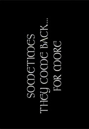 Sometimes They Come Back... for More. (1998)