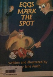 Eggs Mark the Spot (Mary Jane Auch)