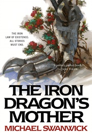 The Iron Dragon's Mother (Michael Swanwick)